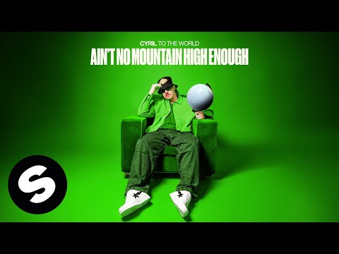 CYRIL - Ain't No Mountain High Enough (Official Audio)