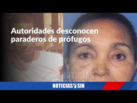 Autoridades desconocen paraderos de prófugos