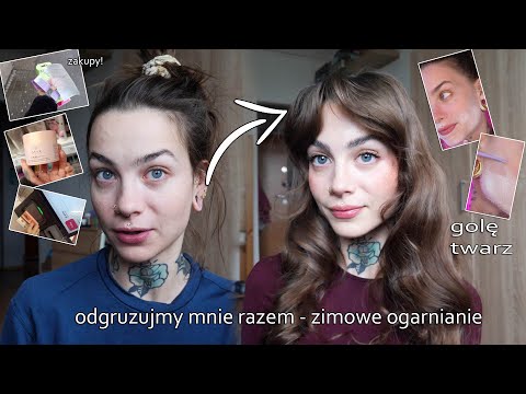 zimowe ogarnianie - POTRZEBUJĘ GLOW UP'u! + zakupy