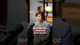 Nhựa sinh học không phải nhựa tái chế!