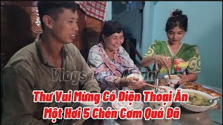 Thư Vui Mừng Có Điện Thoại Ăn Một Hơi 5 Chén Cơm Quá Đã