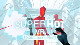 SUPERHOT VR Gets in the Christmas Spirit with Boxing Day Update
