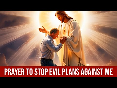 Powerful Prayer to Stop Evil Plans against Me