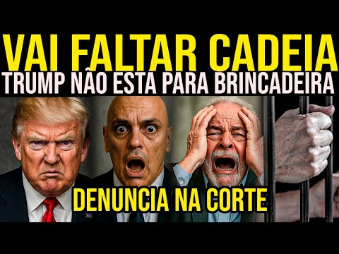 VAI FALTAR C4DEI4 PR1SÃO E CONFIRMADA AGORA! TRUMP NAO ESTA PRA BRINCADEIRA! MORAES E CITADO!!
