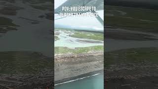 POV: You Escape to Alaska