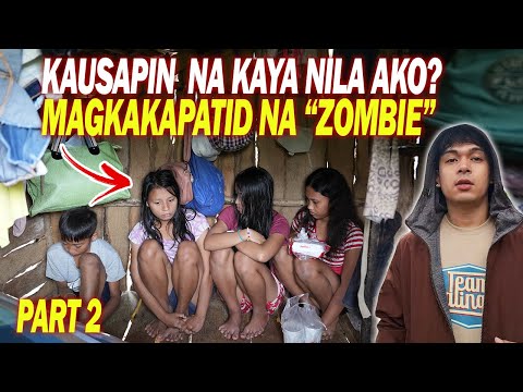 KAKAUSAPIN NA KAYA NILA AKO? ANG MAGKAKAPATID NA TINAWAG NA ZOMBIE (PART2)