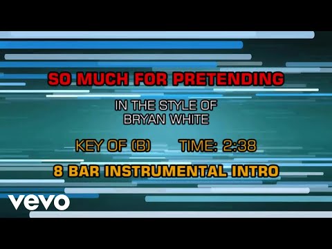 Bryan White – So Much For Pretending (Karaoke)