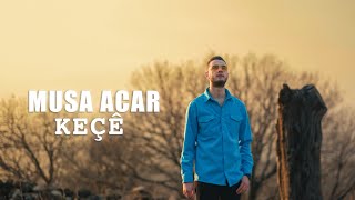 MUSA ACAR- KEÇÊ- NEW CLİP
