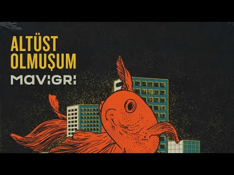 Mavi Gri - Altüst Olmuşum