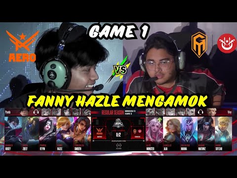 FANNY HAZLE MENGAMOK ❗AERO VS GMXK GAME1❗MPL MY S16❗