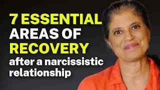7 CRITICAL areas of recovery after a narcissistic relationship