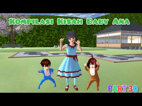 Kompilasi Kisah Baby Ana | Part 30 | Drama Sakura School Simulator