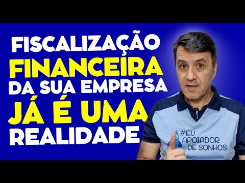 FISCALIZAÇÃO DE OLHO NA SUA MOVIMENTAÇÃO FINANCEIRA DAS EMPRESAS