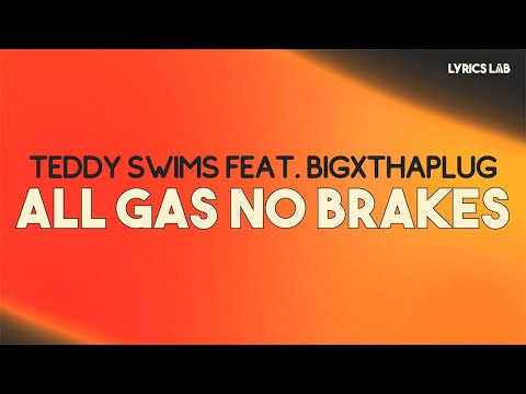 Teddy Swims - All Gas No Brakes feat. BigXthaPlug
