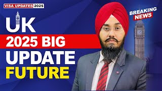 UK 🇬🇧 2025 BIG UPDATE FUTURE | STUDY VISA UPDATES 2025 | USA CANADA UK