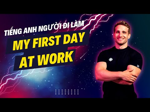 Tiếng Anh Giao Tiếp Cho Người Đi Làm | My First Day At Work