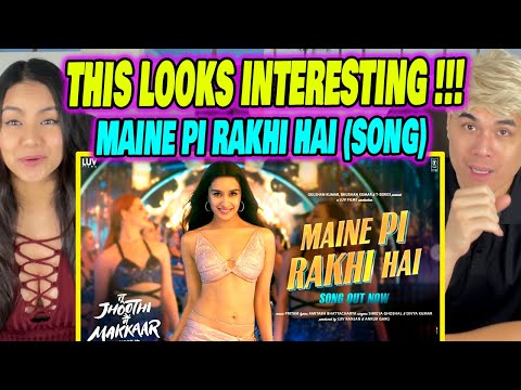 FIRST TIME LISTENING to Maine Pi Rakhi Hai (Song) Tu Jhoothi Main Makkaar | REACTION