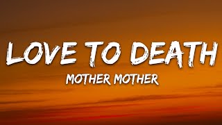 Mother Mother - Love To Death (Lyrics)