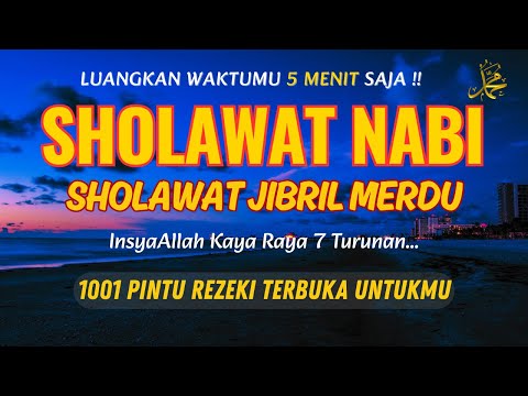 SHOLAWAT JIBRIL PENARIK REZEKI PALING DAHSYAT, Sholawat Nabi Muhammad SAW, Sholawat Jibril Merdu
