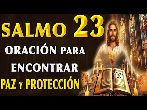 SALMO 23 - ORACIÓN DIARIA PARA CAMINAR CON EL PASTOR ETERNO Y ENCONTRAR PAZ Y PROTECCIÓN