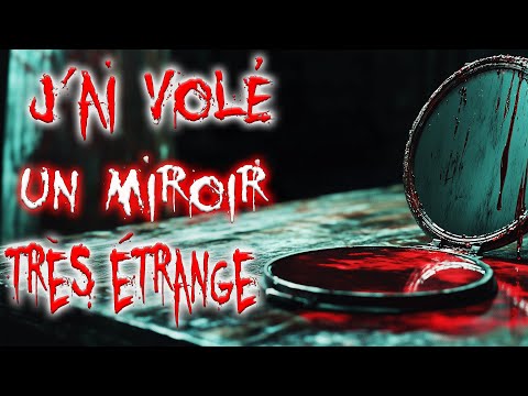 J'AI VOLÉ UN MIROIR TRÈS ÉTRANGE...[CREEPYPASTA FR/HISTOIRE D'HORREUR ILLUSTRÉE]