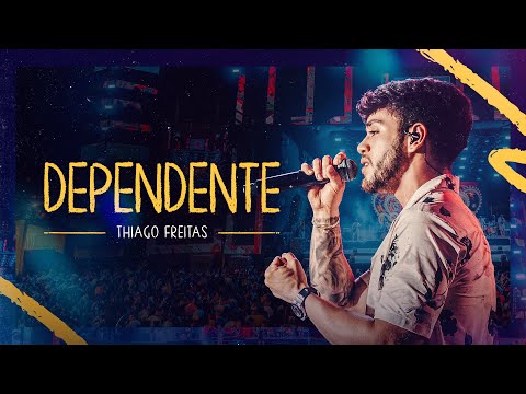 DEPENDENTE - Thiago Freitas (Clipe Oficial)