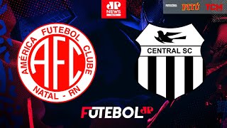 AMÉRICA X CENTRAL - AO VIVO - Brasileirão Série D - 13/07/2025