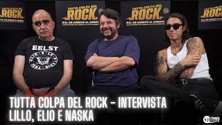 TUTTA COLPA DEL ROCK (2025) | Intervista a Lillo, Elio e Naska