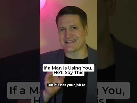 If a Man Is Using You, He’ll Say This