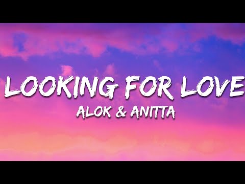 Alok & Anitta - Looking For Love (Letra / Lyrics)