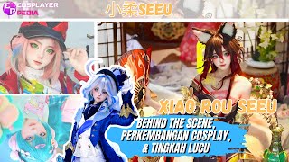 XIAO ROU SEEU - Behind The Scene, Perkembangan Cosplay & Tingkah Lucunya  | COSPLAY HIGHTLIGHTS
