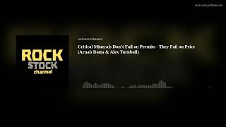 Critical Minerals Don’t Fail on Permits - They Fail on Price (Arnab Datta & Alex Turnbull)