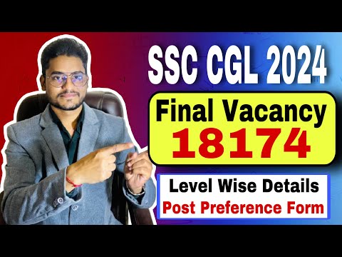 SSC CGL 2024- Final Vacancy Details : How to Fill Post Preference Form