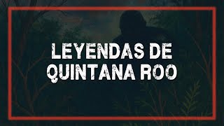 El HOMBRE ENCEBADO y más Leyendas de Quintana Roo | Podcast