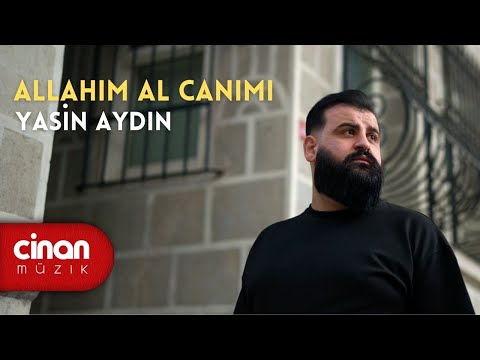 Yasin Aydın - Allahım Al Canımı