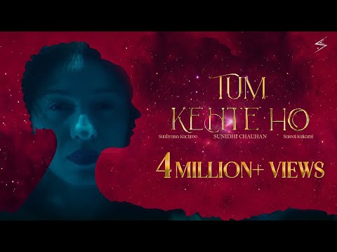 Tum Kehte Ho (Official Video) | Sunidhi Chauhan | Sunayana Kachroo, Saleel Kulkarni | Jomin Varghese