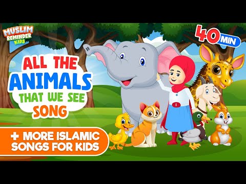 All The Animals That We See Song + More muslim songs for babies Compilation I Islamic Nursery Rhymes