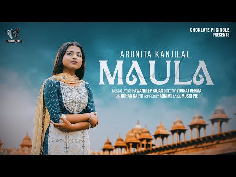 MAULA - Official Video | Pawandeep Rajan &amp; Arunita Kanjilal | Yuvraj V, Rohan k | Choklate Pi Single