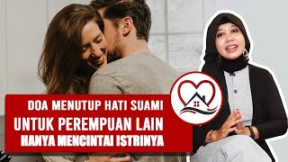 Doa Menutup Hati Suami untuk Perempuan Lain, Hanya Mencintai Istrinya