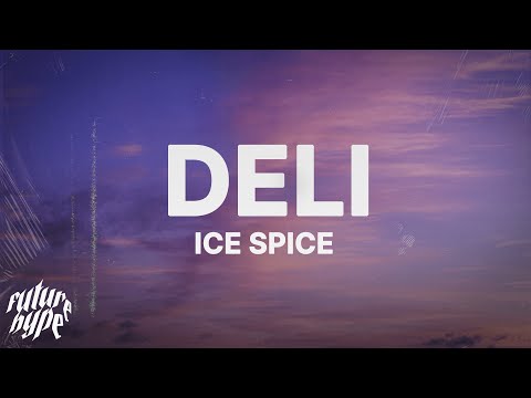 Ice Spice - Deli (Lyrics)