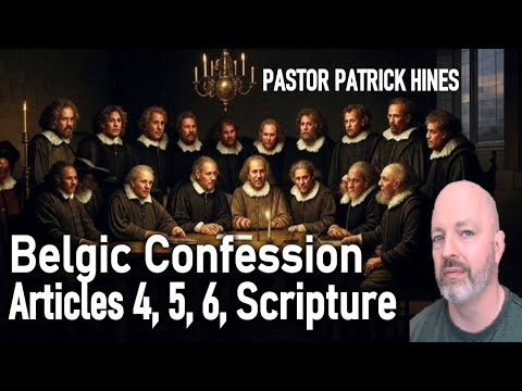 Reformed Confessions Devotions, Belgic Confession Articles 4, 5, & 6, Scripture
