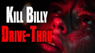 "Killbilly Drive-Thru" | Creepypasta Storytime