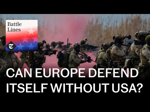 Trump Edition: Can Europe defend itself without America? | Battle Lines