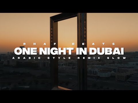 REMIX SLOW ONE NIGHT IN DUBAI [ ARABIC STYLE REMIX ] !! RHAF BEATS