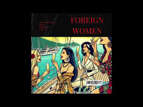 Money Montage, Trizz & Keithisjust feat. J V S U N - "Foreign Woman" OFFICIAL VERSION