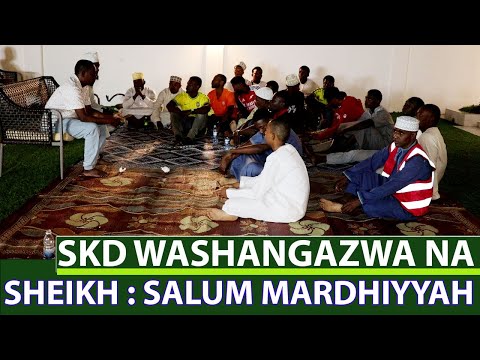 SKD WASHANGAZWA  NA SHEIKH : SALUM MARDHIYYAH