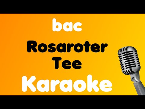 bac • Rosaroter Tee • Karaoke