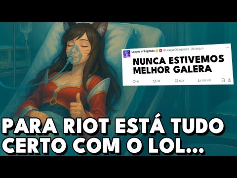 RIOT SE NEGA A VER A VERDADE, PARA DIRIGENTES LEAGUE ESTÁ BEM E ESTA TUDO OK
