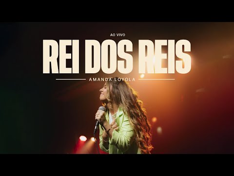 Amanda Loyola - Rei dos Reis (Ao Vivo)