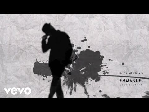 Emmanuel - La Primera Vez (Lyric Video)